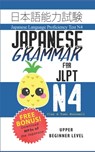 Japanese Grammar for JLPT N4 - Yumi Boutwell ; Clay Boutwell - 9798835951956