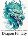 Dragon coloring book for adults: Dragon Fantasy - Sweetsheep Collection - 9798854430555