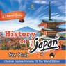 History Of Japan For Kids - Baby - 9798869447081
