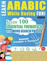 LEARN ARABIC WHILE HAVING FUN! - ADVANCED - Linguas Classics - 9798896708483