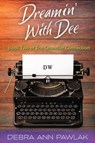 Dreamin' With Dee - Debra Ann Pawlak - 9798989381456