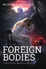 Foreign Bodies - Michael L. Nicholas - 9798990626546
