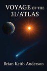 Voyage of the 3I / Atlas - Brian K Anderson - 9798999688668