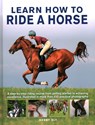 Learn How to Ride a Horse - Debby Sly - 9780754835356