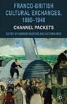 Franco-British Cultural Exchanges, 1880-1940 - Andrew Radford ; Victoria Reid - 9781349329144