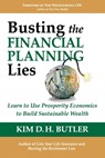 Busting the Financial Planning Lies: Learn to Use Prosperity Economics to Build Sustainable Wealth - Tom Wheelwright - 9781478320043