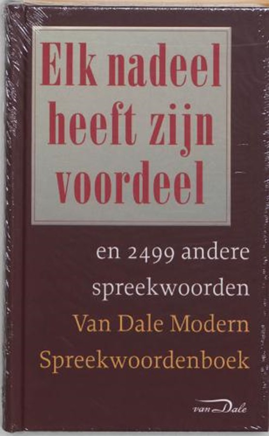 Van Dale Modern spreekwoordenboek - Elk nadeel heeft zijn voordeel