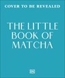The Little Book of Matcha - Aya Nishimura - 9780241828939