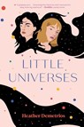 Little Universes - Heather Demetrios - 9781250763570
