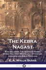 The Kebra Nagast - E a Wallis Budge - 9781789872156