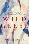 Wild Geese - Nan Shepherd ; Charlotte Peacock - 9781903385791