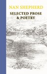 Nan Shepherd: Selected Prose and Poetry - Nan Shepherd - 9781915530059