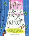 Kom mee naar buiten - Janneke Schotveld ; Evelien Feltzer ; Jacques Vriens ; Gershwin Bonevacia ; Marc ter Horst ; Sanne Rooseboom ; Esther Walraven ; Mirjam Mous ; Mijke Pelgrim ; Arend van Dam ; Iris Boter ; Tineke Honingh - 9789000381623