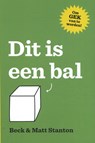 Dit is een bal! - Beck Stanton ; Matt Stanton - 9789059246591