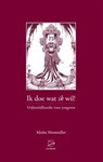 Ik doe wat ik wil! - Mieke Mosmuller - 9789075240313