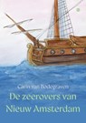 De zeerovers van Nieuw Amsterdam - Carin van Bodegraven - 9789465444055