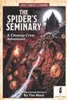 The Spider's Seminary: A 5E One-Shot Adventure for 2-3 Players: A Cleanup Crew Adventure for D&D 5th Edition - Tim Mack - 9798244299830