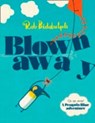 Blown Away - Rob Biddulph - 9780007593828