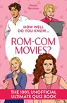 How Well Do You Know … Rom-Com Movies? - Pesala Bandara - 9780008828608