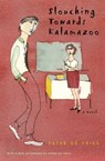 Slouching Towards Kalamazoo - Peter De Vries ; Derek De Vries - 9780226149202