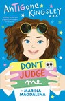 Antigone Kingsley: Don't Judge Me - Marina Magdalena - 9781910674727