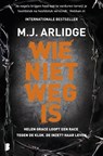 Wie niet weg is - M.J. Arlidge - 9789022582206