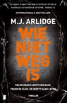 Wie niet weg is - M.J. Arlidge - 9789022595695