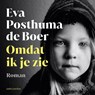 Omdat ik je zie - Eva Posthuma de Boer - 9789026373497