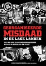 Georganiseerde misdaad in de lage landen - Koen Scharrenberg ; Joris van der Aa - 9789089751638
