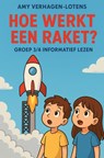 hoe werkt een raket - Amy Verhagen-Lotens - 9789403882079