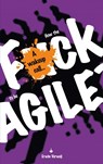 How the fuck to be agile? - Erwin Verweij - 9789465201290