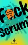 How the fuck to do Scrum? - Erwin Verweij - 9789465388427