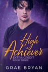 High Achiever - Grae Bryan - 9798180024015