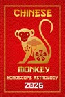 Monkey Chinese Horoscope 2026 - Sienna Zhou - 9798231570324