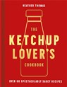 The Ketchup Lover’s Cookbook - Heather Thomas - 9780008492359