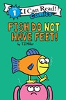 Fish Do Not Have Feet! - T. J. Miller - 9780063472853