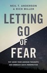 Letting Go of Fear - Neil T. Anderson ; Rich Miller - 9780736972192