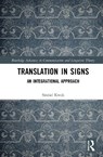 Translation in Signs - Sinead (The University of Hong Kong) Kwok - 9781032969862