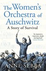 The Women’s Orchestra of Auschwitz - Anne Sebba - 9781399610735