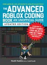 The Advanced Roblox Coding Book: An Unofficial Guide, Updated Edition - Heath Haskins - 9781507217887