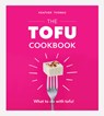 The Tofu Cookbook - Heather Thomas - 9781529104394