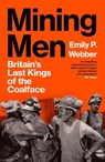 Mining Men - Emily P Webber - 9781529921502