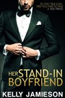 Her Stand-In Boyfriend - Kelly Jamieson - 9781633752894
