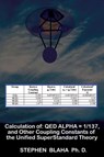 Calculation of Qed α = 1/137, and Other Coupling Constants of the Unified Superstandard Theory - Stephen Blaha - 9781732824522
