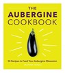 The Aubergine Cookbook - Heather Thomas - 9781785038877