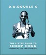 D. O. DOUBLE G: The Little Guide to Snoop Dogg - OH - 9781800696273