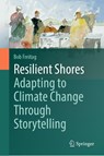 Resilient Shores: Adapting to Climate Change Through Storytelling - Bob Freitag - 9783032090461