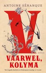 Vaarwel, Kolyma - Antoine Sénanque - 9789026373008
