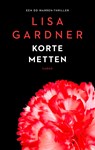 Korte metten - Lisa Gardner - 9789403127422