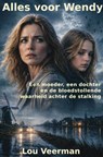 Alles voor Wendy - Lou Veerman - 9789403887517